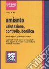 Amianto. Valutazione, controllo, bonifica. Manuale per la gestione del rischio libro