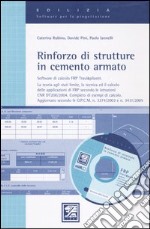 Rinforzo di strutture in cemento armato. Software di calcolo FRP travi&pilastri. Con CD-ROM libro