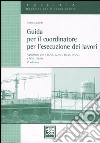 Guida per il coordinatore per l'esecuzione dei lavori libro