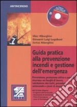 Guida pratica alla prevenzione incendi e gestione dell'emergenza. Con CD-ROM libro