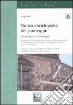 Nuova enciclopedia del ponteggio. Dal progetto al montaggio libro