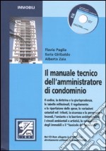 Il manuale tecnico dell'amministratore di condominio. Con CD-ROM