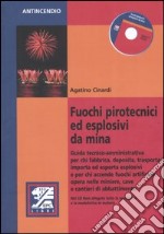 Fuochi pirotecnici ed esplosivi da mina. Con CD-ROM libro