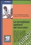 La sorveglianza sanitaria dei lavoratori libro