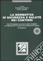 La normativa di sicurezza e salute nei cantieri. Con CD-ROM libro