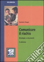 Comunicare il rischio. Strategie e strumenti