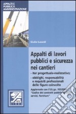 Appalti di lavori pubblici e sicurezza nei cantieri libro