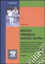 Amianto, valutazione, controllo, bonifica. Manuale per la gestione del rischio