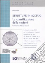 Strutture in acciaio. La classificazione delle sezioni. Commento all'Eurocodice 3 libro