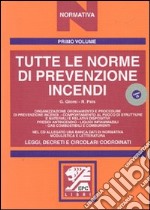 Tutte le norme di prevenzione incendi. Leggi, decreti e circolari coordinati. Con CD-ROM libro