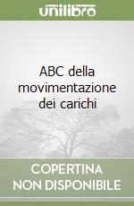 ABC della movimentazione dei carichi