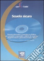 Scuola sicura. Con CD-ROM libro