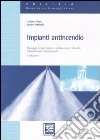 Impianti antincendio. Tipologia, progettazione, realizzazione, collaudo, manutenzione, esempi pratici libro