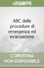 ABC delle procedure di emergenza ed evacuazione