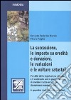 La successione, le imposte su eredità e donazioni, le variazioni e le volture catastali libro