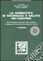 La normativa di sicurezza e salute nei cantieri. Con CD-ROM libro