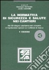 La normativa di sicurezza e salute nei cantieri. Con CD-ROM libro