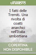 I fatti delle Tremiti. Una rivolta di coatti anarchici nell'Italia umbertiana