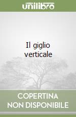 Il giglio verticale