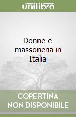 Donne e massoneria in Italia libro