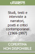 Studi, testi e interviste a narratori, poeti e critici contemporanei (1969-1997) libro