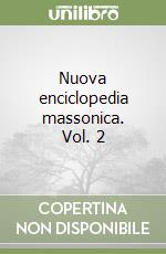 Nuova enciclopedia massonica. Vol. 2 libro