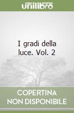 I gradi della luce. Vol. 2