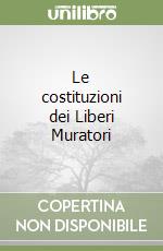 Le costituzioni dei Liberi Muratori libro