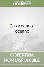 Da oceano a oceano libro