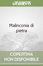 Malinconia di pietra libro