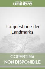 La questione dei Landmarks libro