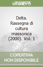 Delta. Rassegna di cultura massonica (2000). Vol. 1 libro