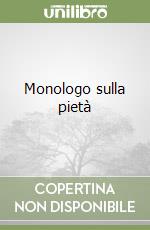 Monologo sulla pietà libro