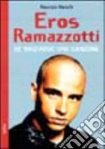 Eros Ramazzotti. Se bastasse una canzone libro