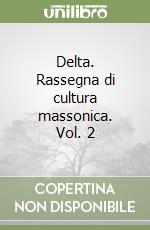 Delta. Rassegna di cultura massonica. Vol. 2 libro