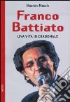 Franco Battiato. Una vita in diagonale libro di Macale Maurizio