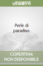 Perle di paradiso