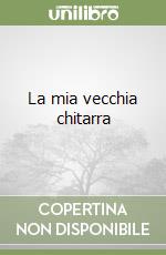 La mia vecchia chitarra libro