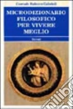 Microdizionario filosofico per vivere meglio