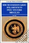 Microdizionario filosofico per vivere meglio libro di Balacco Gabrieli Corrado