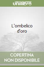 L'ombelico d'oro libro