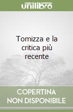 Tomizza e la critica più recente