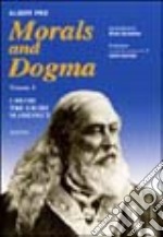 Morals and Dogma. Vol. 1: I primi tre gradi massonici libro