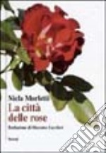 La città delle rose libro