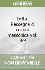 Delta. Rassegna di cultura massonica vol: 8-9 libro