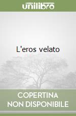 L'eros velato libro