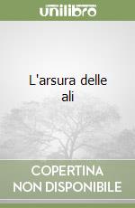 L'arsura delle ali libro