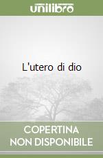 L'utero di dio libro