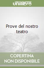 Prove del nostro teatro libro