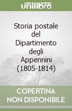 Storia postale del Dipartimento degli Appennini (1805-1814) libro